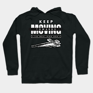 Keep Moving Towards The Most High God Hoodie